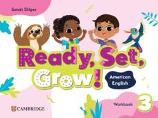 Ready, set, grow! level 3 workbook american english