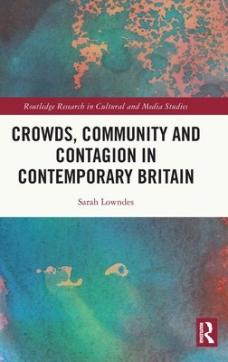 Crowds, community and contagion in contemporary britain