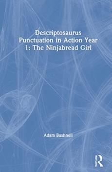 Descriptosaurus punctuation in action year 1: the ninjabread girl