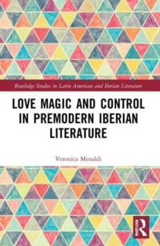 Love magic and control in premodern iberian literature