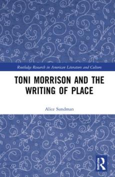 Toni morrison and the writing of place