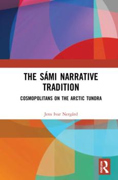 The Sámi narrative tradition : cosmopolitans on the Arctic tundra