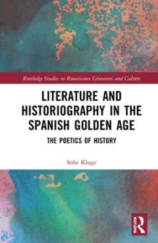 Literature and historiography in the spanish golden age