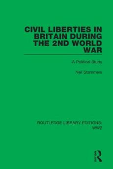 Civil liberties in britain during the 2nd world war