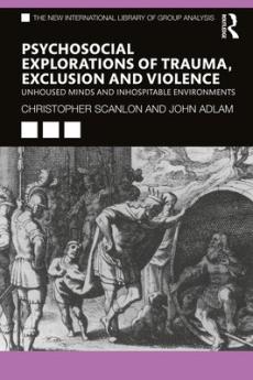 Psycho-social explorations of trauma, exclusion and violence