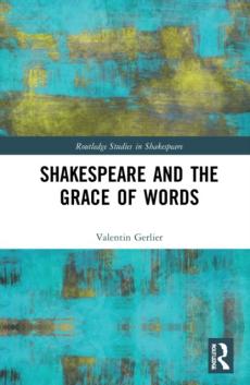 Shakespeare and the grace of words