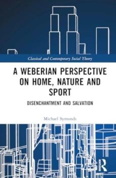 Weberian perspective on home, nature and sport