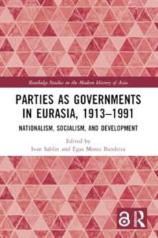 Parties as governments in eurasia, 1913â€“1991