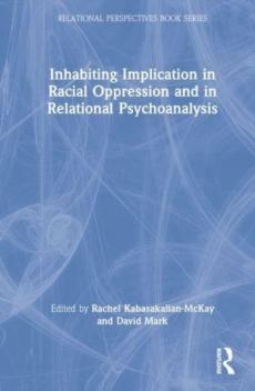 Inhabiting implication in racial oppression and in relational psychoanalysis
