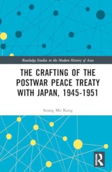 Crafting of the postwar peace treaty with japan, 1945â€“1951