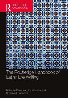 Routledge handbook of latinx life writing