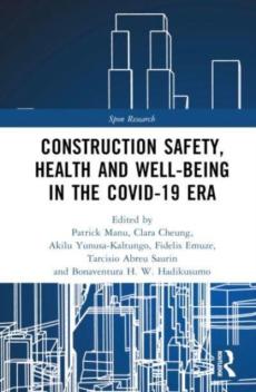 Construction safety, health and well-being in the covid-19 era