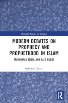 Modern debates on prophecy and prophethood in islam