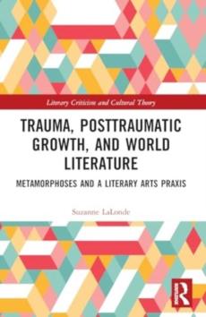 Trauma, posttraumatic growth, and world literature