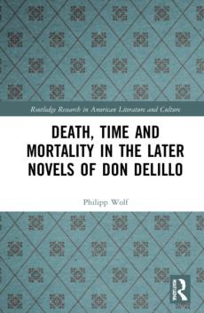 Death, time and mortality in the later novels of don delillo