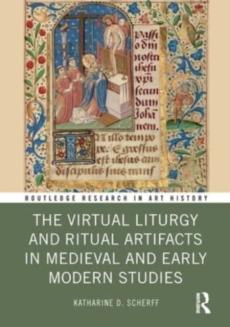 Virtual liturgy and ritual artifacts in medieval and early modern studies