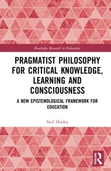 Pragmatist philosophy for critical knowledge, learning and consciousness