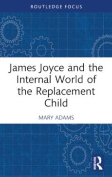 James joyce and the internal world of the replacement child