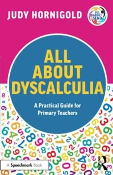 All about dyscalculia: a practical guide for primary teachers