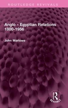 Anglo - egyptian relations 1800-1956