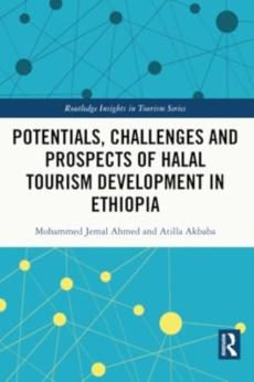 Potentials, challenges and prospects of halal tourism development in ethiopia