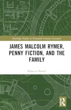 James malcolm rymer, penny fiction, and the family