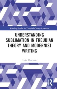 Understanding sublimation in freudian theory and modernist writing