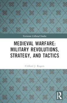 Medieval warfare: technology, military revolutions, and strategy