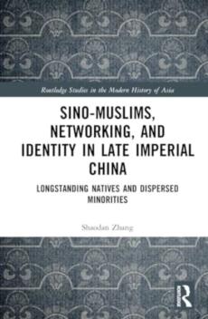 Sino-muslims, networking, and identity in late imperial china