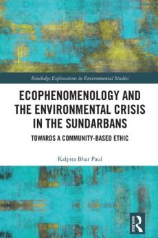 Ecophenomenology and the environmental crisis in the sundarbans