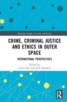 Crime, criminal justice and ethics in outer space