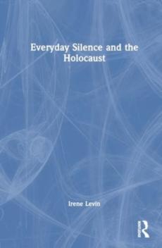 Everyday silence and the holocaust