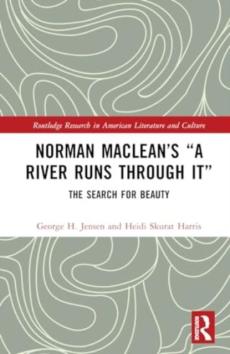 Norman macleanâ€™s â€œa river runs through itâ€