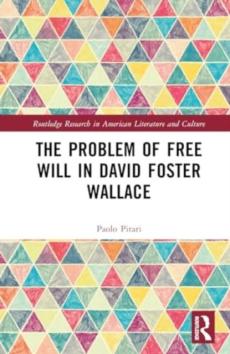 Problem of free will in david foster wallace