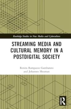 Streaming media and cultural memory in a postdigital society