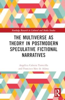 Multiverse as theory in postmodern speculative fictional narratives