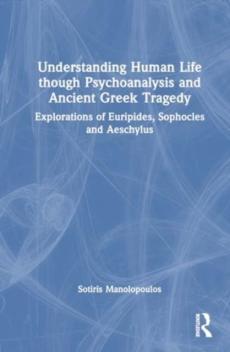 Understanding human life through psychoanalysis and ancient greek tragedy