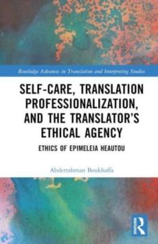 Self-care, translation professionalization, and the translatorâ€™s ethical agency