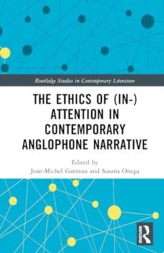 Ethics of (in-)attention in contemporary anglophone narrative