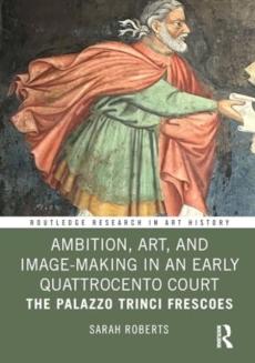 Ambition, art, and image-making in an early quattrocento court