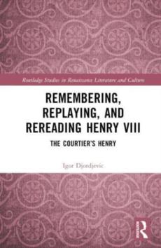 Remembering, replaying, and rereading henry viii