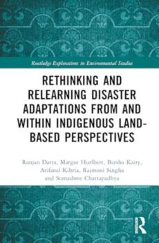 Rethinking and relearning disaster adaptations from and within indigenous land-based perspectives