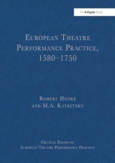 European theatre performance practice, 1580-1750