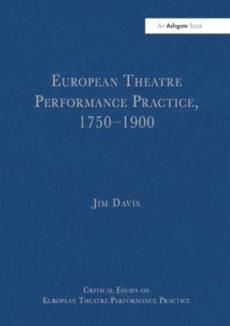 European theatre performance practice, 1750?1900