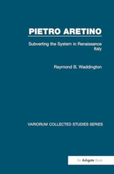 Pietro aretino: subverting the system in renaissance italy