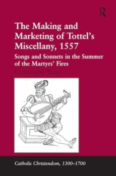 Making and marketing of tottel's miscellany, 1557