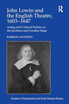 John lowin and the english theatre, 1603â€“1647