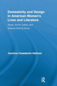 Domesticity and design in american women's lives and literature