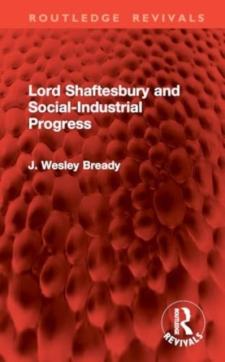 Lord shaftesbury and social-industrial progress