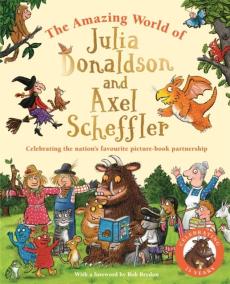 Amazing world of julia donaldson and axel scheffler